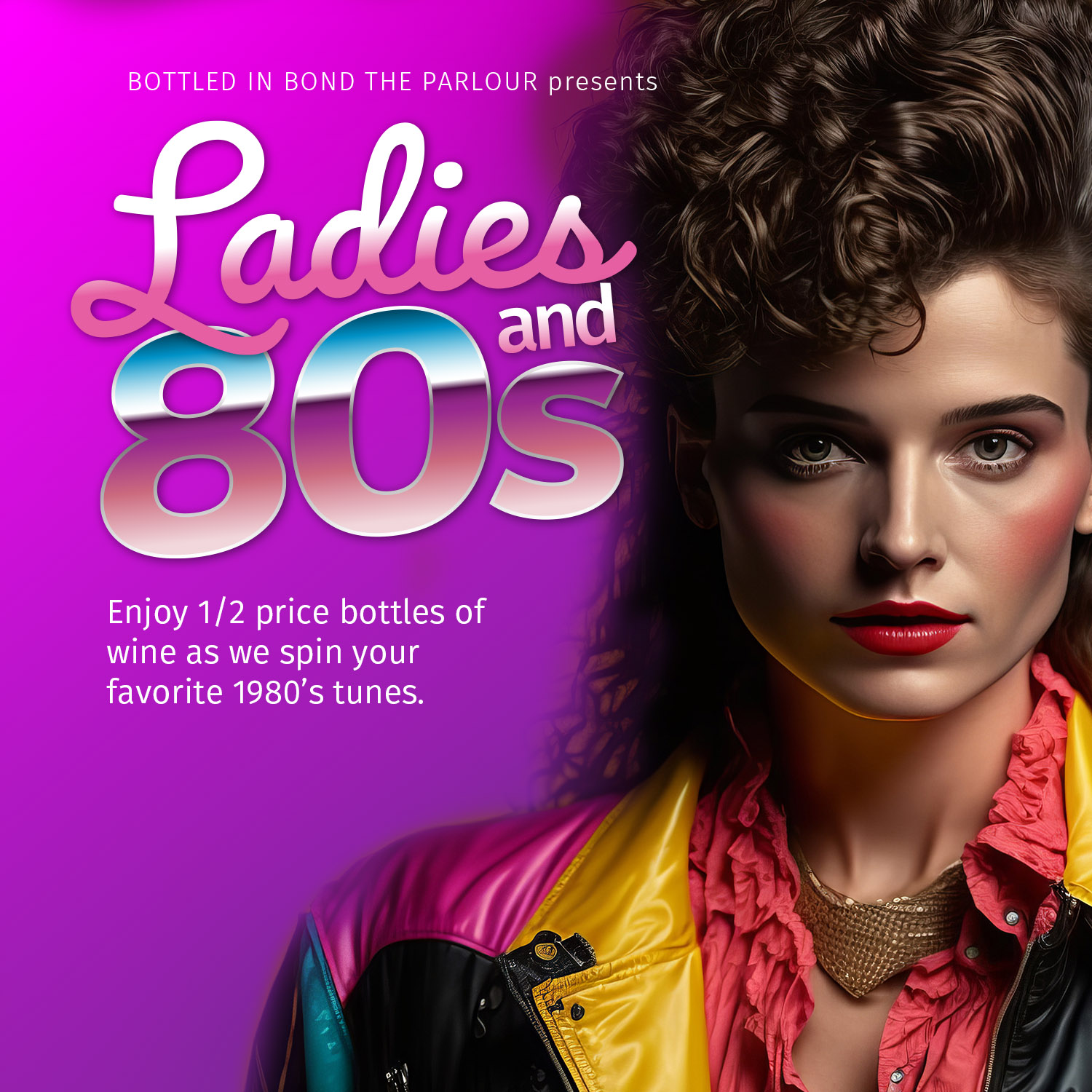 Ladies and 80s Wednesday event at Bottled in Bond The Parlour in Frisco, Texas featuring 1/2 ogf bottles of wine all night long. Image shows brunette dressed in 80s fashion and makeup.