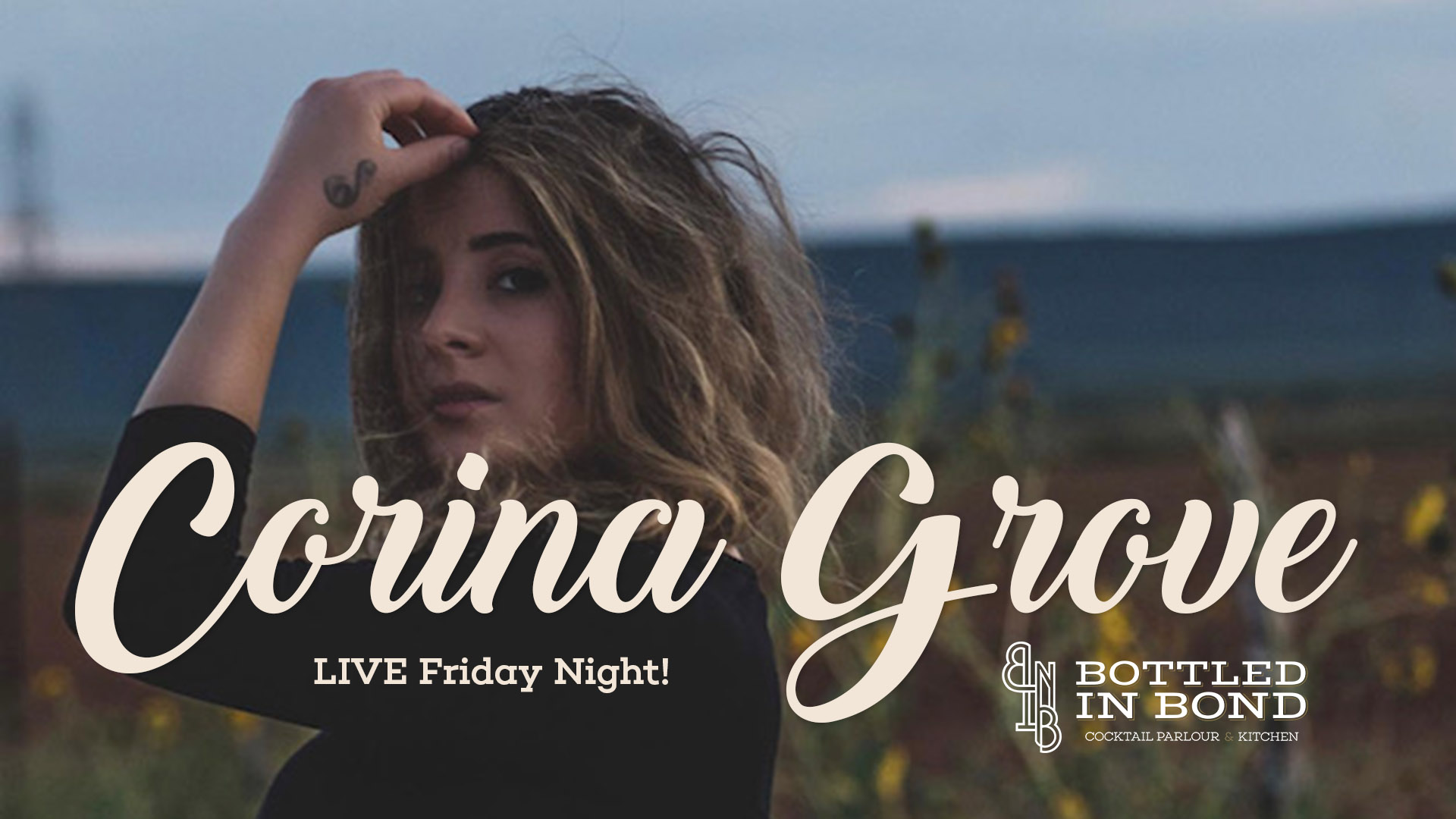 Talented Musical Artist Corina Grove will be performing LIVE on Friday at Bottled in Bond Cocktail Parlour and Kitchen