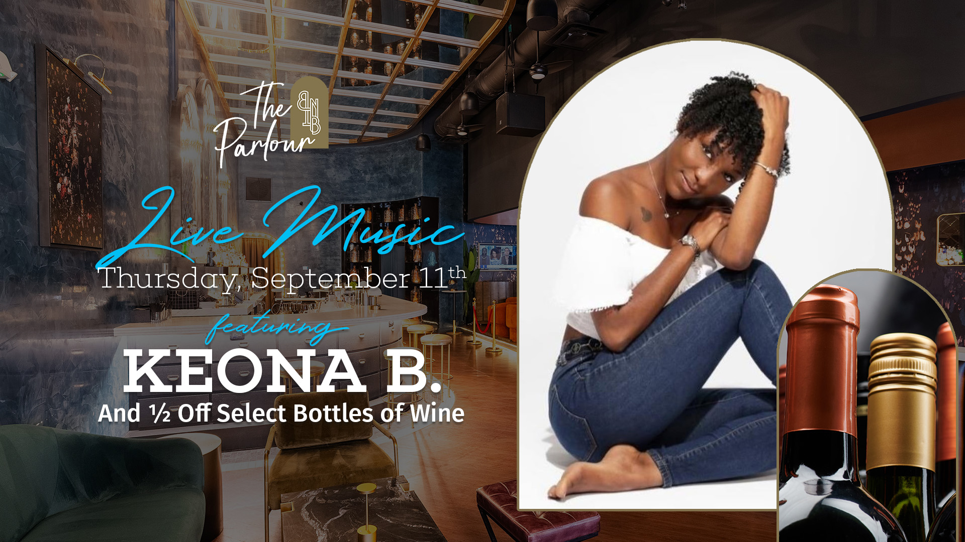 Musical Artist Keona Bingham singing live on Thursday, September 11th at Bottled in Bond The Parlour in Frisco, Texas. Doors open at 6:00pm. There will also be 1/2 off select bottles of wine.