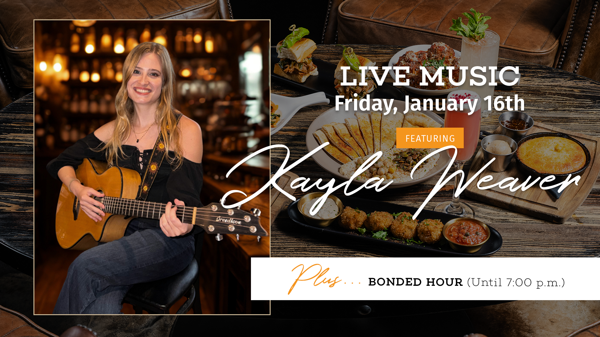 Kayla Weaver will be performing on Friday, January 16th, at Bottled in Bond Cocktail Parlour and Kitchen in Frisco, Texas. Bonded Hour is from 4:00 pm until 7:00 pm.